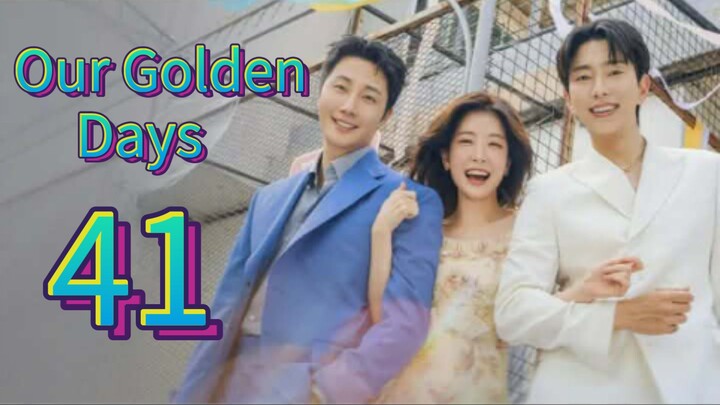 Our Golden Days (2025) | Episode 41 | EngSub