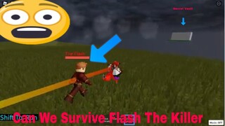 Can We Survive The Flash The Killer With My Friend (bc_matter)