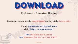 [WSOCOURSE.NET] Teal Swan – Ancestral Healing