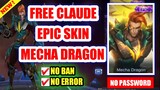 FREE CLAUDE EPIC SKIN (MECHA DRAGON) | mobile legends