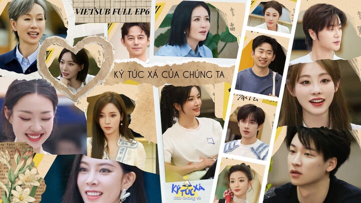 [Vietsub Full] Ký Túc Xá Của Chúng Ta - EP6