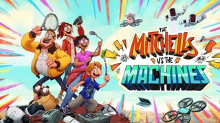 The Mitchells vs .the Machines (2021) - SUB INDO