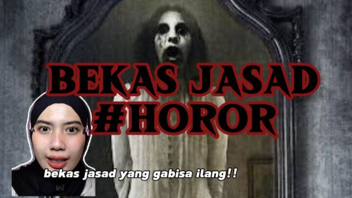 BEKAS JASAD | ada bekas jasad yang gabisa ilang, kok bisa??😱