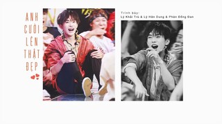 [Vietsub TikTok] Anh cười lên thật đẹp (你笑起来真好看) - Lý Khải Trù & Lý Hân Dung & Phàn Đồng Đan