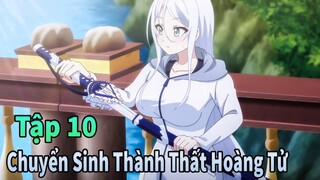 ANIME THÁNG 6 | Chuyển Sinh Thành Đệ Thất Hoàng Tử Tập 10 | Mèo Gầy Review