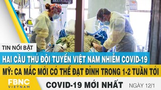 Tin tức Covid-19 mới nhất hôm nay 12/1 | Dich Virus Corona Việt Nam hôm nay | FBNC
