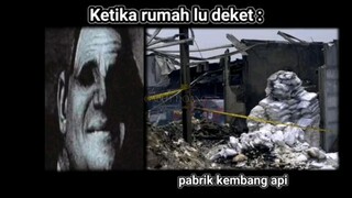 KETIKA RUMAH LU DEKET.....☠️