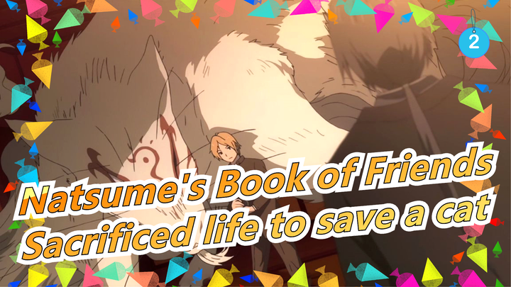 Natsume'sBookof Friends|Madara&Natsume-S4E2 Natsume sacrificed to save a cat in Oriental Forest_1