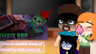 Steve & me & Alex reaction [ Zombie Rap by Dull version ❗ NOT MINE❗] #gachaclub #minecraft [PART 2~]