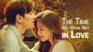 THE TIME WE WERE NOT IN LOVE KOREAN DRAMA EPISODE 2 HINDI DUBBED