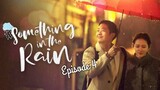 (Sub Indo) Something in the Rain Episode 4