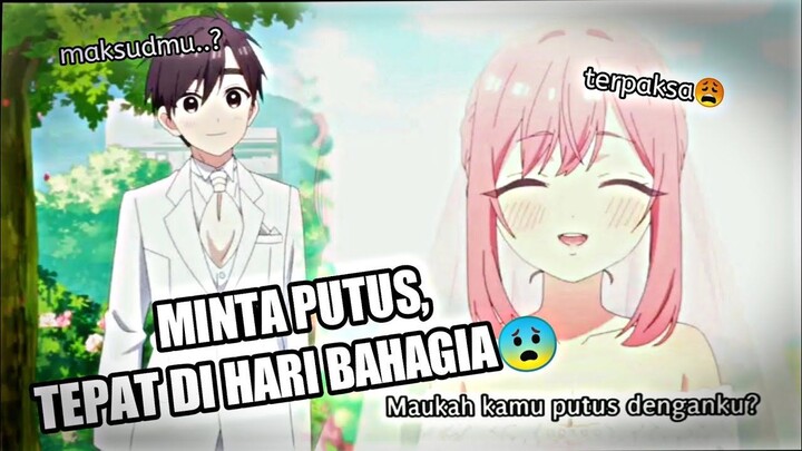 MOMENT KETIKA LO DIPUTUSIN, TEPAT DI HARI BAHAGIA LO
