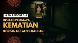 10 PM EPISODE 3-4 | KORBAN MULAI BERJATUHAN