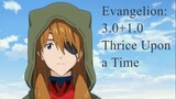 Evangelion: 3.0+1.0 Thrice Upon a Time | Anime Movie 2021