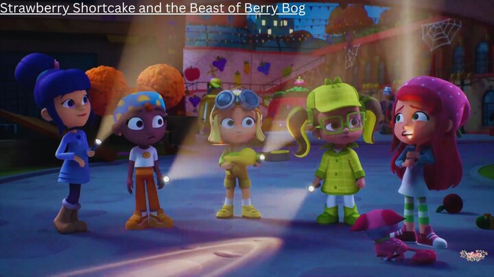 Animation Movie : Strawberry Shortcake and the Beast of Berry Bog