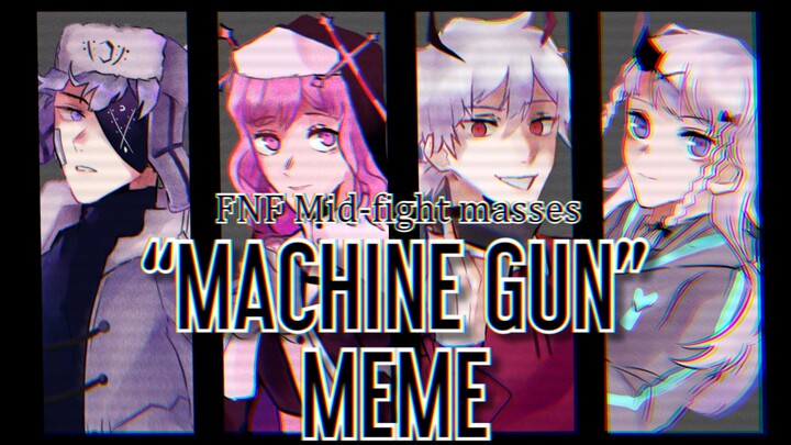 【FNF/手书】MACHINE GUN meme 教堂模组拟人