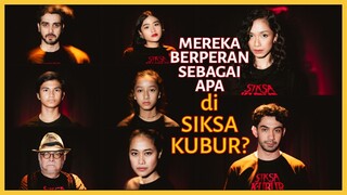 CAST SIKSA KUBUR MENJELASKAN PERAN MEREKA MASING-MASING