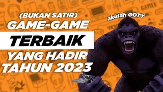 (Bukan Satir) 8 Game Terbaik yang hadir di tahun 2023, RILL!