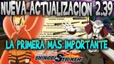 LA PRIMERA NUEVA ACTUALIZACION 2.39 UNA DE LAS MAS GRANDES | Naruto to boruto shinobi striker |