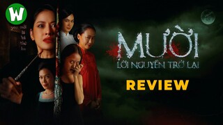 Review Mười: Lời Nguyền Trở Lại | Sự Xúc Phạm Đến Người Tiền Nhiệm