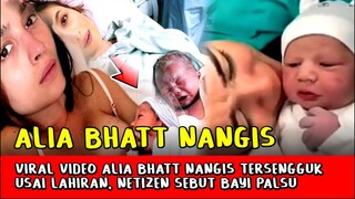 Alia Bhatt Nangis dan Cium Anak Pertamanya Usai Melahirkan Caesar, Netizen Sebut Bayi 'Palsu'