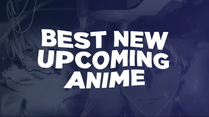 Best New Upcoming Anime 2022/2023