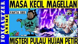 Fakta SBS , Masa Kecil Tragis Magellan Dan Misteri Pulau Hujan Petir ( One Piece )