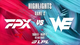 FPX vs WE | Highlights - Game 2 | Tuần 8 Ngày 1 | LPL Mùa Xuân 2022