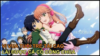 Vị Vua Tuổi Trẻ Tài Cao, Lái Được Cả Cô Công Chúa | Review Phim Anime Hay