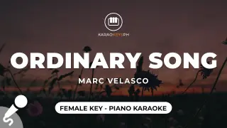 Ordinary Song - Marc Velasco (Female Key - Piano Karaoke)