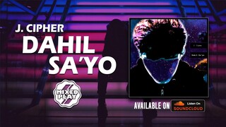 J. Cipher - Dahil Sa'yo (Lyric Video) 🎵