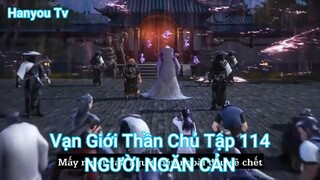 Vạn Giới Thần Chủ Tập 114-NGƯỜI NGĂN CẢN