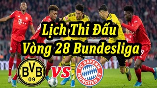 Lịch Thi Đấu Bóng Đá Đức Vòng 28 | Siêu Kinh Điển :  Borussia Dortmund vs Bayern Munich