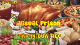 Visual Prison_Tập 14-Bữa tiệc