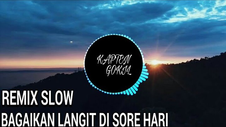 DJ BAGAIKAN LANGIT DI SORE HARI REMIX 2019.