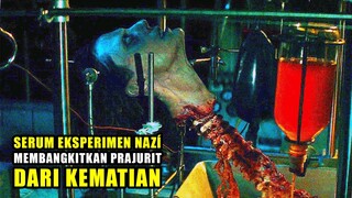 SERUM EKSPERIMEN NAZÍ Membangkitkan Prajurit Dari KEMATIAN dan Membuat Mereka ABADI | Alur Film