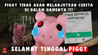 SELAMAT TINGGAL PIGGY !!! GAME ROBLOX PIGGY TIDAK AKAN LAGI MELANJUTKAN CERITANYA - Roblox Indonesia
