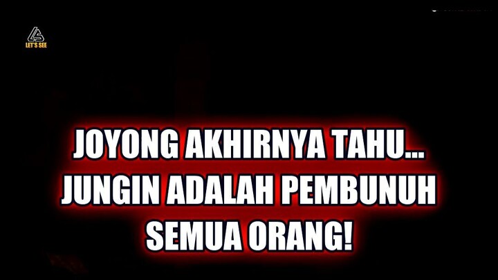 🔥 JOYONG AKHIRNYA TAHU… JUNGIN ADALAH PEMBUNUH SEMUA ORANG!