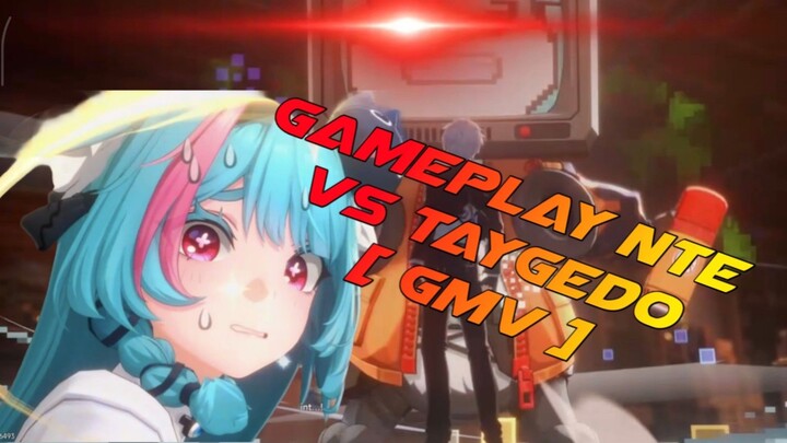 [ NTE ] Story Gameplay Vs Taygedo MY MBG INI GA BISA DIEM BIKIN ULAH MULU NJIR🗿🤣