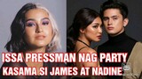 CHIKA BALITA: Issa pressman is seen partying with James Reid and Nadine Lustre
