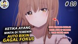 SI AYANG MULAI BERSIKAP AGRESIF | Alur Cerita Anime Otonari no Tenshi sama eps 10