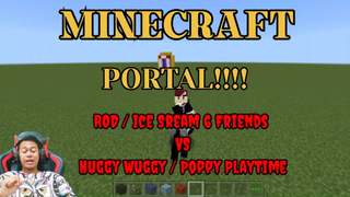 MINECRAFT - MARI KITA JELAJAHI PORTAL ROD/ICE SREAM G FRIEND VS HUGGY WUGGY/POPPY PLAYTIME!!!