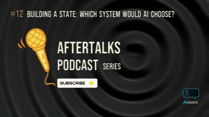 Aftertalks #12 - Analyzing How AI Models Reason About the Best Political System | AI-swers