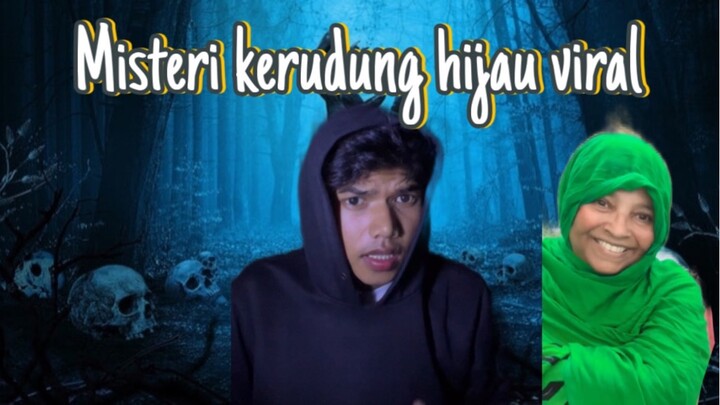 Misteri kerudung hijauu😱😨