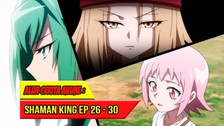 THE STORY OF SHAMAN KING (2021) #EP26-30