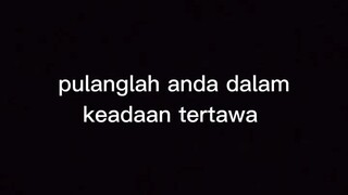 pulanglah dalam keadaan tertawa