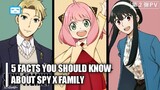 5 FACTS YOU SHOULD KNOW ABOUT SPY X FAMILY