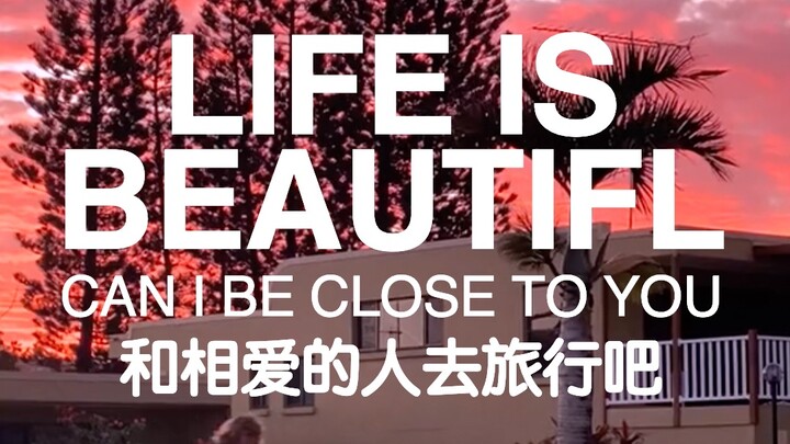 LIFE IS BEAUTIFUL | Travel with the One You Love