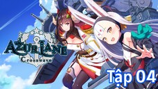 Azur Lane Tập 04 ( Vietsub )