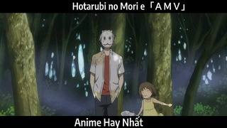 Hotarubi no Mori e「ＡＭＶ」Hay Nhất